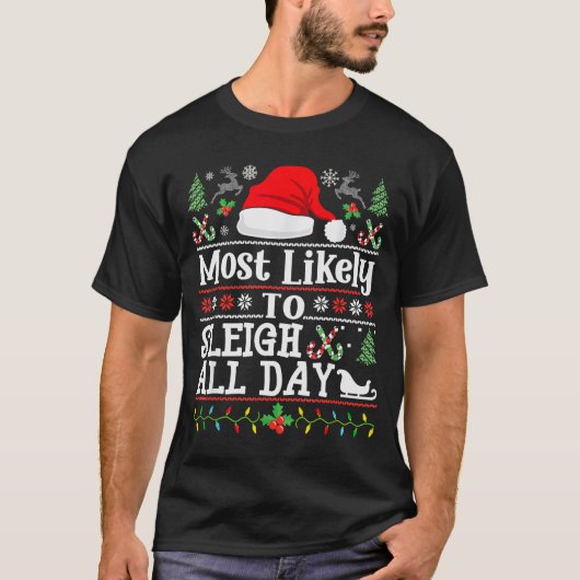 Most Likely To Sleigh All Day Funny Christmas For  T-shirt (Voorkant)