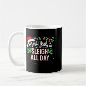 Most Likely To Sleigh All Day Funny Xmas  Koffiemok (Links)