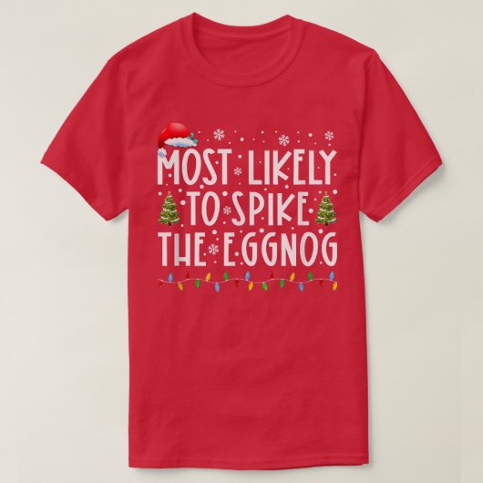 Most Likely To Spike The Eggnog Matching Family Ch T-shirt (Design voorkant)