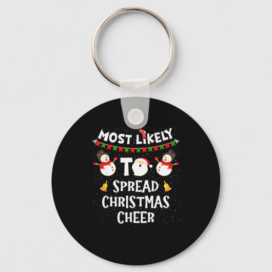 Most Likely To Spread Christmas Cheer Funny Family Sleutelhanger (Voorkant)