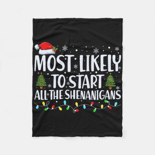 Most Likely To Start All The Shenanigans Christmas Fleece Deken (Voorkant)