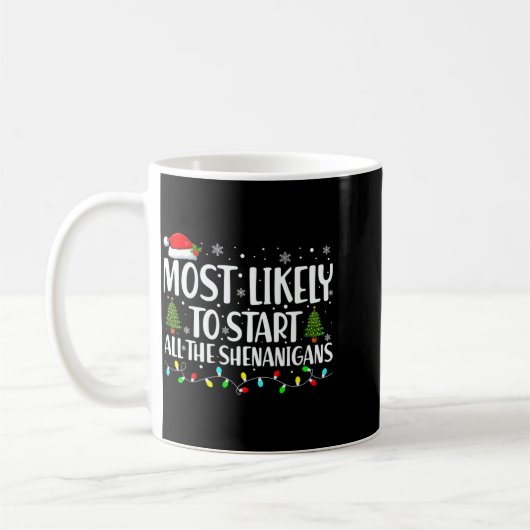 Most Likely To Start All The Shenanigans Christmas Koffiemok (Links)