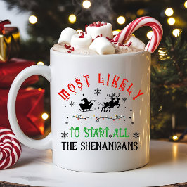 Most Likely to Start All the Shenanigans Christmas Koffiemok