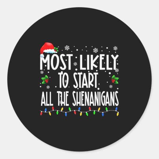 Most Likely To Start All The Shenanigans Christmas Ronde Sticker (Voorkant)