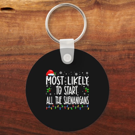 Most Likely To Start All The Shenanigans Christmas Sleutelhanger (Voorkant)