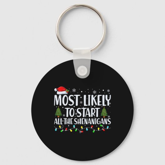 Most Likely To Start All The Shenanigans Christmas Sleutelhanger (Voorkant)
