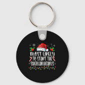 Most Likely To Start All The Shenanigans Family Ch Sleutelhanger (Voorkant)