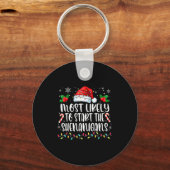 Most Likely To Start All The Shenanigans Family Ch Sleutelhanger (Voorkant)