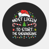 Most Likely To Start All The Shenanigans Family Xm Ronde Sticker (Voorkant)