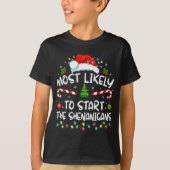 Most Likely To Start All The Shenanigans Family Xm T-shirt (Voorkant)