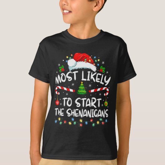 Most Likely To Start All The Shenanigans Family Xm T-shirt (Voorkant)