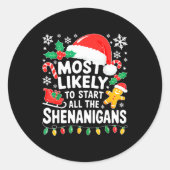 Most Likely To Start All The Shenanigans Shirt Chr Ronde Sticker (Voorkant)