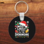 Most Likely To Start All The Shenanigans Shirt Chr Sleutelhanger (Voorkant)