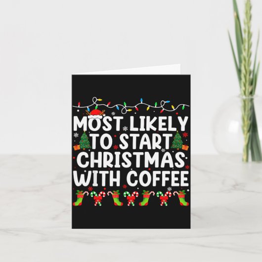 Most Likely To Start Christmas With Coffee Family  Kaart (Voorkant)