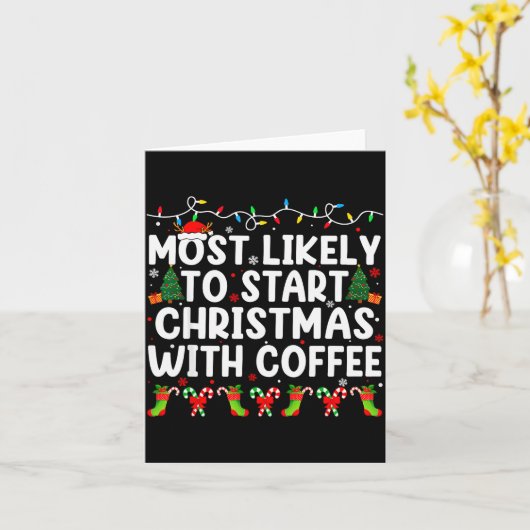 Most Likely To Start Christmas With Coffee Family  Kaart (Gele Bloem)