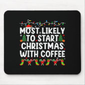 Most Likely To Start Christmas With Coffee Family Muismat (Voorkant)