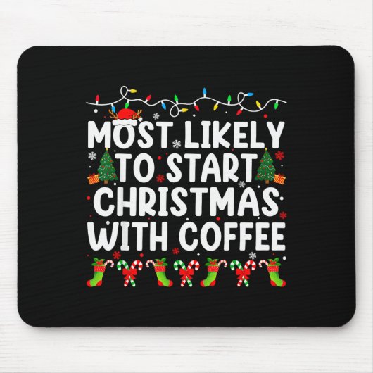 Most Likely To Start Christmas With Coffee Family Muismat (Voorkant)