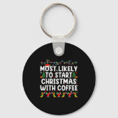 Most Likely To Start Christmas With Coffee Family Sleutelhanger (Voorkant)