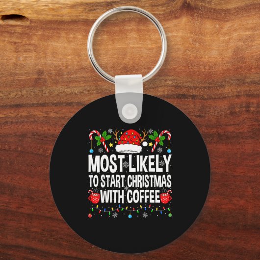 Most Likely To Start Christmas With Coffee Family  Sleutelhanger (Voorkant)