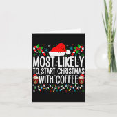 Most Likely To Start Christmas With Coffee Funny F Kaart (Voorkant)
