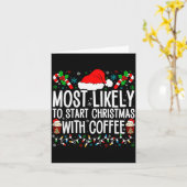 Most Likely To Start Christmas With Coffee Funny F Kaart (Gele Bloem)