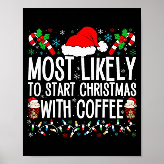 Most Likely To Start Christmas With Coffee Funny F Poster (Voorkant)