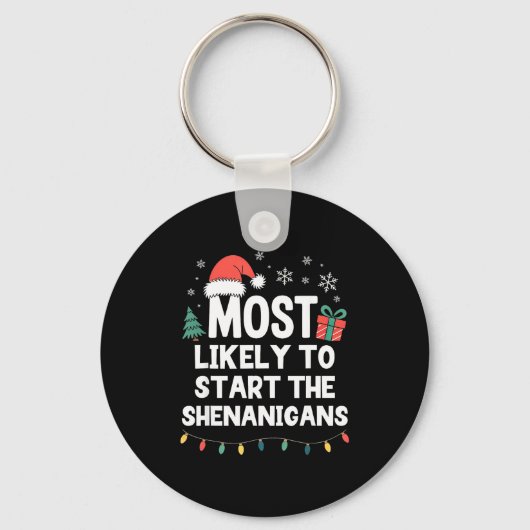 Most Likely To Start The Shenanigans Christmas Fun Sleutelhanger (Voorkant)