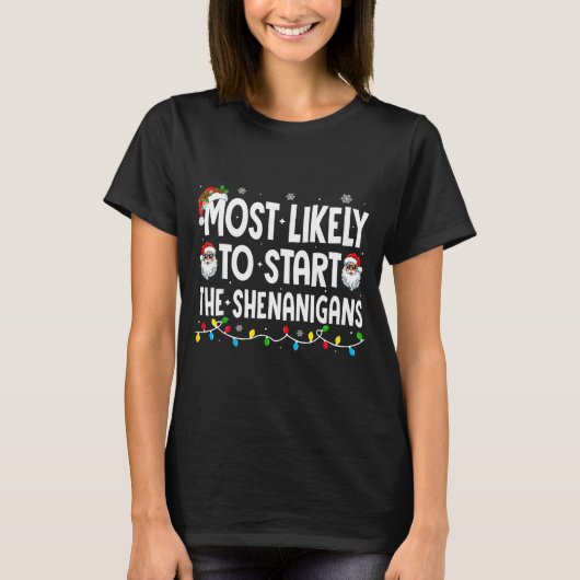 Most Likely To Start The Shenanigans Christmas Mat T-shirt (Voorkant)