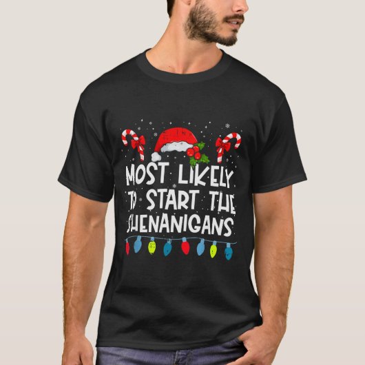 Most Likely To Start The Shenanigans Family Crew C T-shirt (Voorkant)