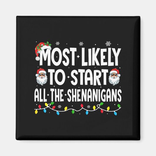 Most Likely To Start The Shenanigans Funny Family  Magneet (Voorkant)