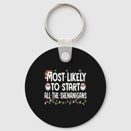 Most Likely To Start The Shenanigans Funny Family  Sleutelhanger (Voorkant)