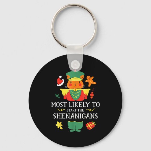 Most Likely To Start The Shenanigans Nutcracker Ch Sleutelhanger (Voorkant)
