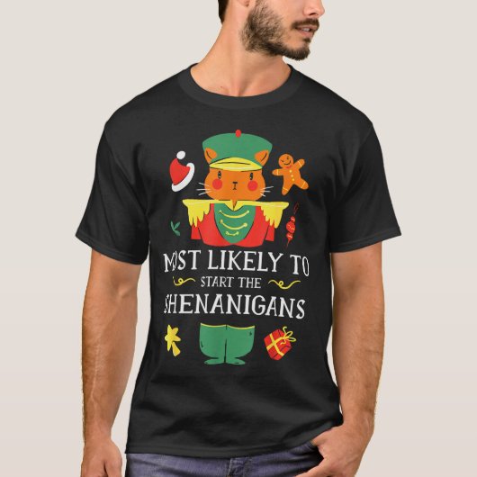 Most Likely To Start The Shenanigans Nutcracker Ch T-shirt (Voorkant)
