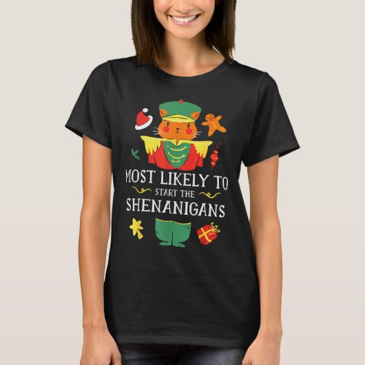 Most Likely To Start The Shenanigans Nutcracker Ch T-shirt (Voorkant)