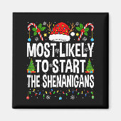 Most Likely To Start The Shenanigans Xmas Matching Magneet (Voorkant)