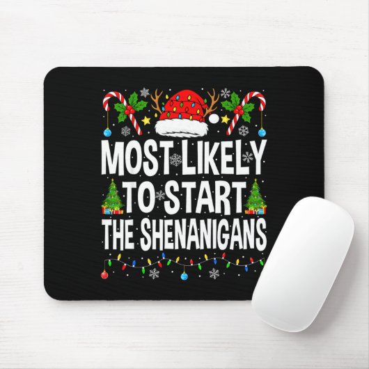 Most Likely To Start The Shenanigans Xmas Matching Muismat (Met muis)
