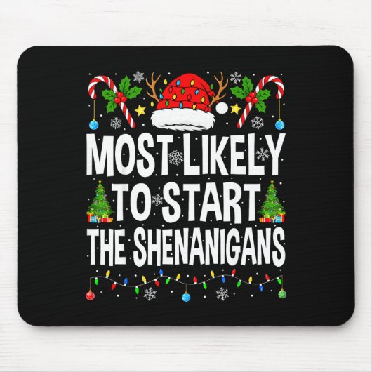 Most Likely To Start The Shenanigans Xmas Matching Muismat (Voorkant)