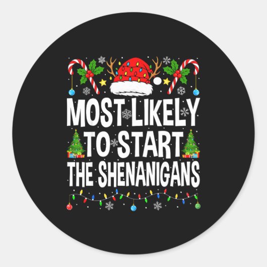 Most Likely To Start The Shenanigans Xmas Matching Ronde Sticker (Voorkant)