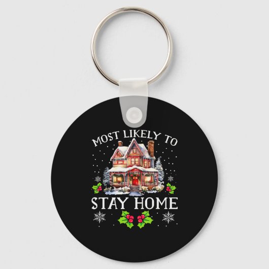 Most Likely To Stay Home Christmas Matching Family Sleutelhanger (Voorkant)