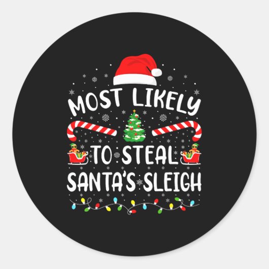 Most Likely To Steal Santa's Sleigh Family Matchin Ronde Sticker (Voorkant)