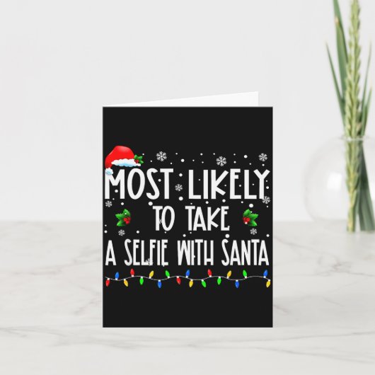 Most Likely To Take A Selfie With Santa Christmas  Kaart (Voorkant)