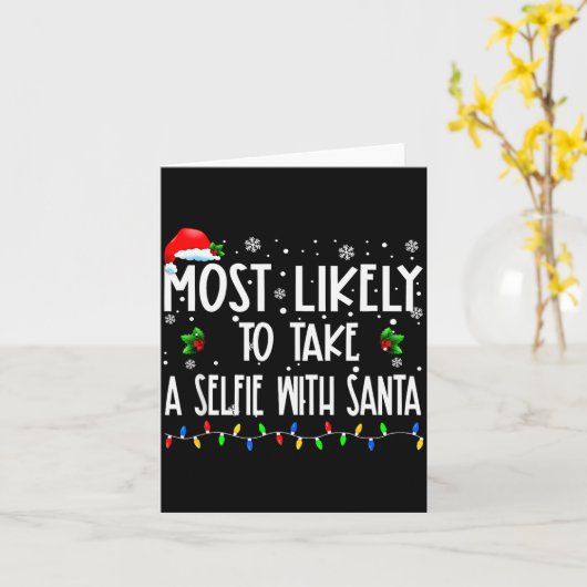 Most Likely To Take A Selfie With Santa Christmas  Kaart (Gele Bloem)