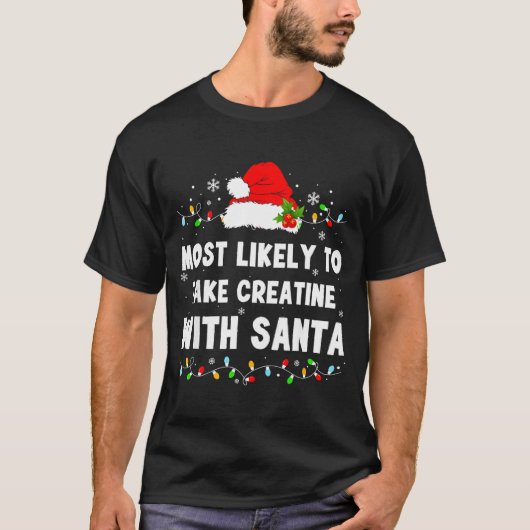 Most Likely To Take Creatine With Santa  T-shirt (Voorkant)