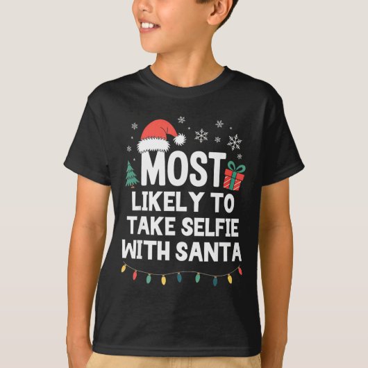 Most Likely To Take Selfie With Santa Christmas Fu T-shirt (Voorkant)