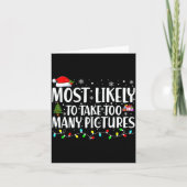Most Likely To Take Too Many Ctures Christmas  Kaart (Voorkant)