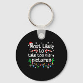 Most Likely To Take Too Many Ctures Christmas Matc Sleutelhanger (Voorkant)
