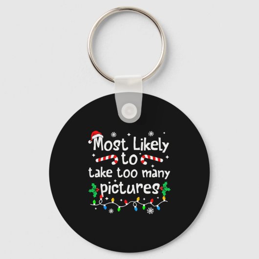 Most Likely To Take Too Many Ctures Christmas Matc Sleutelhanger (Voorkant)