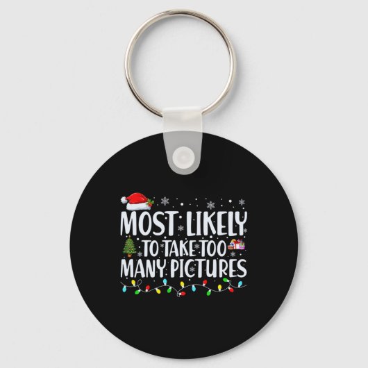 Most Likely To Take Too Many Ctures Christmas T Sh Sleutelhanger (Voorkant)