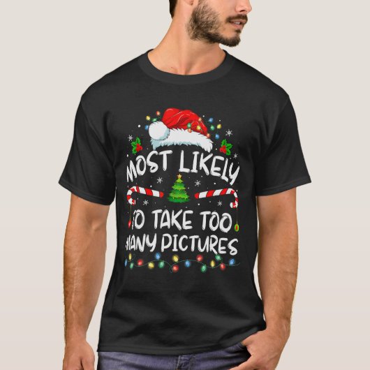 Most Likely To Take Too Many Ctures Funny Family C T-shirt (Voorkant)