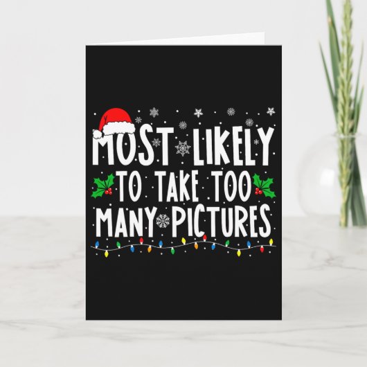 Most Likely To Take Too Many Pictures Fun Christma Kaart (Voorkant)